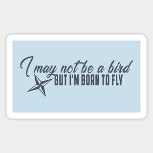 Born To Fly Magnet